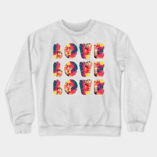 Love, Love, Love... Crewneck Sweatshirt